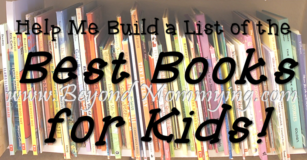 Building a List of the Best Books for Kids - Beyond Mommying