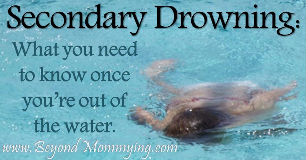 After the Pool: Secondary Drowning and Dry Drowning - Beyond Mommying